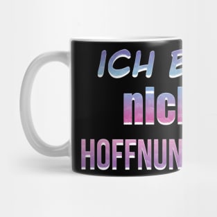 I am not hopeless written in German Mug